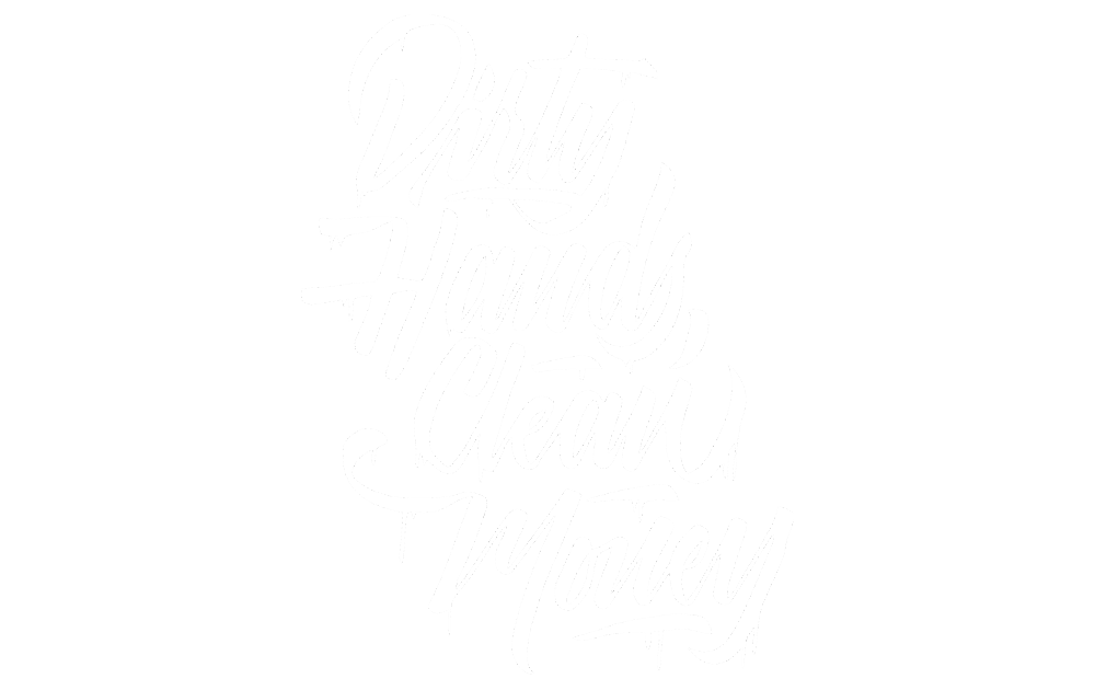 Dirty Hands Clean Money